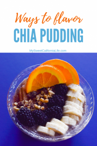 chia pudding https://www.mysweetcalifornialife.com